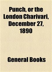Punch, or the London Charivari, December 27, 1890,1153680467,9781153680462