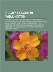 Rugby league in Wellington Central Districts rugby league team players, Wellington rugby league team coaches,1233154737,9781233154739