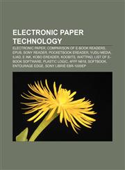 Electronic paper technology Electronic paper, Comparison of e-book readers, EPUB, Sony Reader, PocketBook eReader, Yudu Media, ILiad, E Ink,1157321135,9781157321132