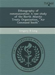 Ethnography of communication A case study of the North Atlantic Treaty Organization, "Air Command South".,1248969618,9781248969618