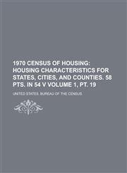 1970 Census of Housing Volume 1, PT. 19,1234045982,9781234045982