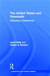 United States and Venezuela: Rethinking a Relationship (Contemporary Inter-American Relations, 3),0415931843,9780415931847