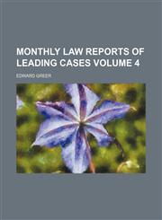 Monthly law reports of leading cases Volume 4,1154326675,9781154326673