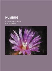 Humbug; A Study in Education,115055987X,9781150559877