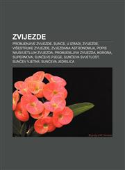 Zvijezde Promjenjive zvijezde, Sunce, U izradi, Zvijezde, Višestruke zvijezde, Zvjezdana astronomija, Popis najsvjetlijih zvijezda,1233035290,9781233035298