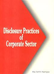 Disclosure Practices of Corporate Sector A Comparison Between Mncs and Indian Corporates,8177080903,9788177080902