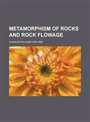 Metamorphism of rocks and rock flowage,113049649X,9781130496499