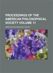 Proceedings of the American Philosophical Society Volume 11,1154982599,9781154982596