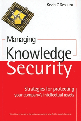 Managing Knowledge Security Strategies for Protecting your Company’s Intellectual Assets