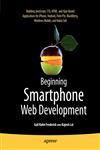 Beginning Smartphone Web Development Building JavaScript, CSS, HTML and Ajax-Based Applications for iPhone, Android, Palm Pre, Blackberry, Windows Mo,143022620X,9781430226208