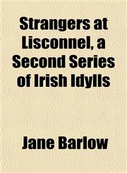 Strangers at Lisconnel, a Second Series of Irish Idylls,1152618350,9781152618350