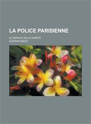 La Police Parisienne; Le Service de La Surete,1234464217,9781234464219