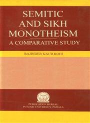 Semitic and Sikh Monotheism A Comparative Study,8173805504,9788173805509