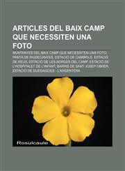 Articles del Baix Camp que necessiten una foto Muntanyes del Baix Camp que necessiten una foto, Pantà de Riudecanyes, Estació de Cambrils,1232754064,9781232754060