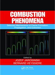 Combustion Phenomena Selected Mechanisms of Flame Formation, Propagation and Extinction,0849384087,9780849384080