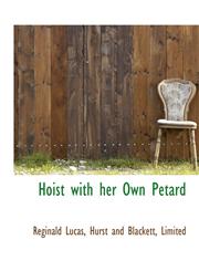 Hoist with her Own Petard,1140418823,9781140418825