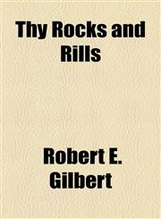 Thy Rocks and Rills,1153653486,9781153653480