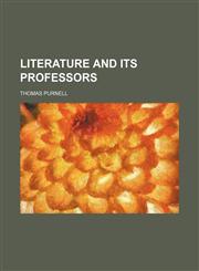Literature and Its Professors,115415906X,9781154159066