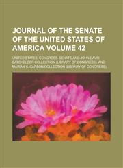 Journal of the Senate of the United States of America Volume 42,1155044932,9781155044934