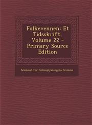 Folkevennen Et Tidsskrift, Volume 22,1289458324,9781289458324