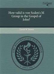 How valid is von Soden's M Group in the Gospel of John?,1243881011,9781243881014