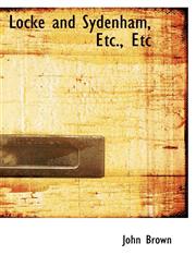 Locke and Sydenham, Etc., Etc,1116718928,9781116718928