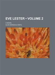 Eve Lester (Volume 2); A Novel,1154322696,9781154322699