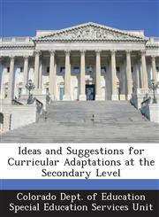 Ideas and Suggestions for Curricular Adaptations at the Secondary Level,1288801548,9781288801541