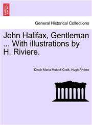John Halifax, Gentleman ... With illustrations by H. Riviere.,1241574014,9781241574017