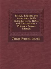 Essays, English and American With Introductions, Notes and Illustrations - Primary Source Edition,1294302493,9781294302490