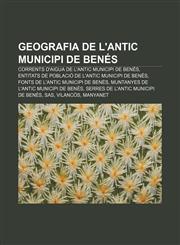 Geografia de l'antic municipi de Benés Corrents d'aigua de l'antic municipi de Benés, Entitats de població de l'antic municipi de Benés,1232758558,9781232758556