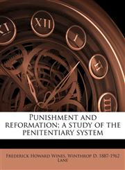 Punishment and reformation; a study of the penitentiary system,117645188X,9781176451889