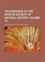 Proceedings of the Boston Society of Natural History Volume 18,1152694456,9781152694453