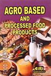 An Introduction to the Agro Based and Processed Food Products 1st Edition,8186732896,9788186732892