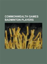 Commonwealth Games Badminton Players by Year Badminton Players at the 1970 British Commonwealth Games,1155996496,9781155996493