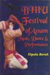 Bihu Festival of Assam Music, Dance & Performance 1st Edition,8188827053,9788188827053