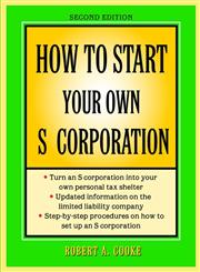How to Start Your Own S Corporation,0471398128,9780471398127