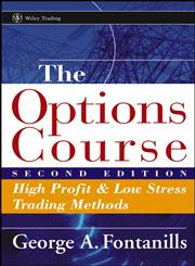 The Options Course High Profit & Low Stress Trading Methods 2nd Edition,0471668516,9780471668510