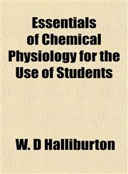 Essentials of Chemical Physiology for the Use of Students,1152161865,9781152161863
