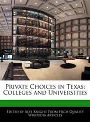 Private Choices in Texas Colleges and Universities,1241712557,9781241712556