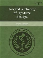 Toward a theory of gesture design.,1249077656,9781249077657