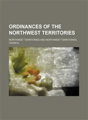 Ordinances of the Northwest Territories,1150888571,9781150888571