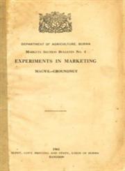 Experiments in Marketing : Magwe - Groundnut 1st Edition