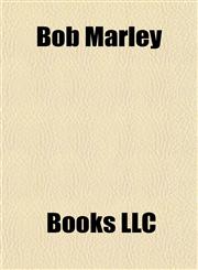 Bob Marley & the Wailers Albums Legend, Natty Dread, Rastaman Vibration, Exodus, Survival, Catch a Fire, Burnin', Songs of Freedom,115532661X,9781155326610