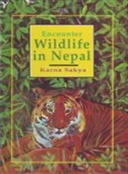 Encounter Wildlife in Nepal An Account of Wildlife Adventures in Nepal and Assam [With an Encounter with Karna Sakya by Yuyutsu R.D. Sharma] 1st Published,8185693382,9788185693385