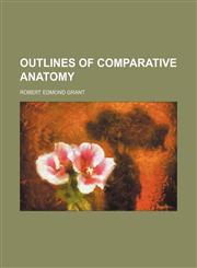 Outlines of comparative anatomy,1150582510,9781150582516