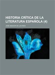 Historia Crítica de La Literatura Española (4),1235215768,9781235215766