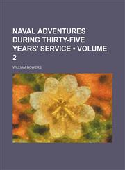 Naval Adventures During Thirty-Five Years' Service (Volume 2),1150465069,9781150465062