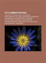 Stylommatophora Acavidae, Achatinellidae, Achatinidae, Agriolimacidae, Aillyidae, Amastridae, Anadenidae, Anadromidae, Anastomopsidae,1156629845,9781156629840