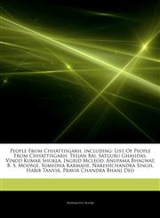Articles On People From Chhattisgarh, including List Of People From Chhattisgarh, Teejan Bai, Satguru Ghasidas, Vinod Kumar Shukla, Ingrid Mcleod, Anupama Bhagwat, B. S. Moonje, Sumedha Karmahe, Nareshchandra Singh, Habib Tanvir,1243144777,9781243144775